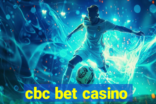 cbc bet casino